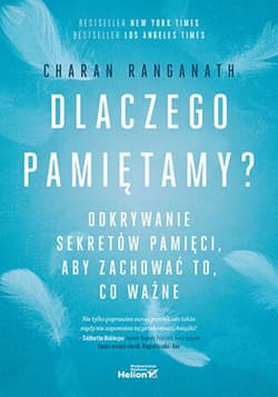 Dlaczego pamiętamy? Odkrywanie sekretów pamięci, aby zachować to, co ważne - ebook - Charan Ranganath