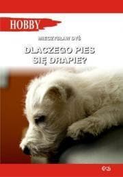 Dlaczego pies się drapie? - Mieczysław Dyś