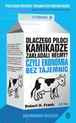 Dlaczego piloci kamikadze zakładali hełmy? Czyli ekonomia bez tajemnic - Frank Robert H.