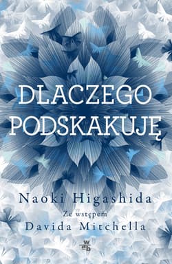 Dlaczego podskakuję - Naoki Higashida