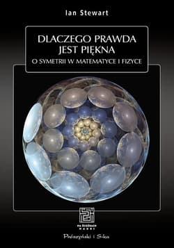 Dlaczego prawda jest piękna. O symetrii w matematyce i fizyce - ebook - Ian Stewart