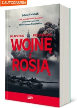 Dlaczego przegramy wojnę z Rosją z autografem - Juliusz Ćwieluch, Mirosław Różański