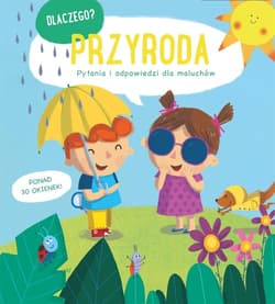 Dlaczego? Pytania i odpowiedzi... - Przyroda - Praca zbiorowa