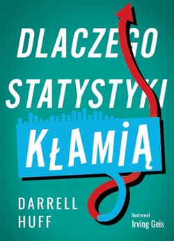 Dlaczego statystyki kłamią - ebook - Darrell Huff