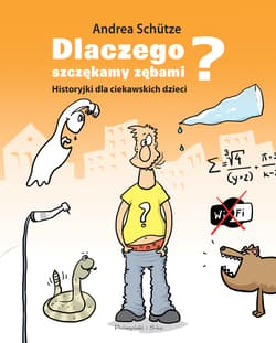 Dlaczego szczękamy zębami ? - ebook - Andrea Schutze