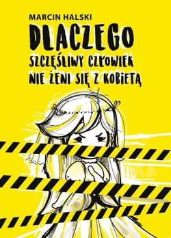 Dlaczego szczęśliwy człowiek nie żeni się z... - Halski Marcin