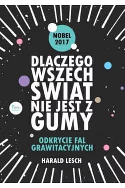 Dlaczego wszechświat nie jest z gumy - Harald Lesch