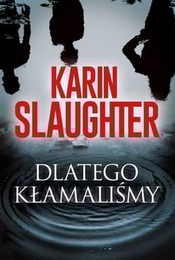 Dlatego kłamaliśmy. Will Trent - Karin Slaughter