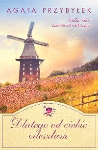 Dlatego od ciebie odeszłam - Agata Przybyłek