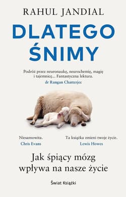 Dlatego śnimy Jak śpiący mózg wpływa na nasze życie - Rahul Jandial