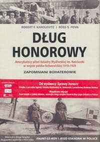 Dług honorowy/Faunt-Le-Roy i jego eskadra w Polsce Amerykańscy piloci Eskadry Myśliwskiej im. Kościuszki w wojnie polsko-bolszewickiej 1919-1920 - Karolevitz Robert F., Fenn Ross S.