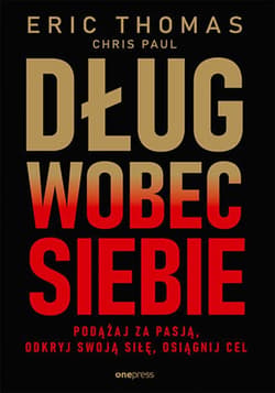 Dług wobec siebie. Podążaj za pasją, odkryj swoją siłę, osiągnij cel - audiobook - Eric Thomas