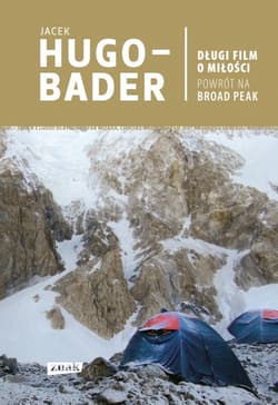 Długi film o miłości. Powrót na Broad Peak - Jacek Hugo-Bader