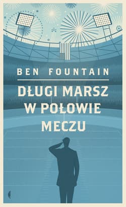 Długi marsz w połowie meczu - ebook - Ben Fountain