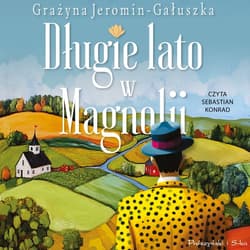 Długie lato w Magnolii - audiobook - Grażyna Jeromin-Gałuszka