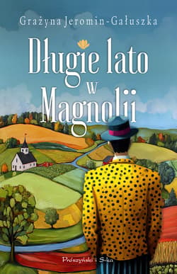 Długie lato w Magnolii - ebook - Grażyna Jeromin-Gałuszka