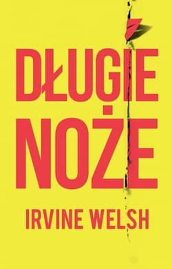 Długie noże - Irvine Welsh