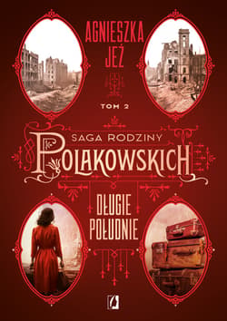 Długie południe. Saga rodziny Polakowskich. Tom 2 - ebook - Agnieszka Jeż