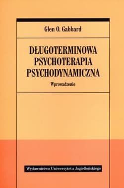 Długoterminowa psychoterapia psychodynamiczna Wprowadzenie - Gabbard Glen O.