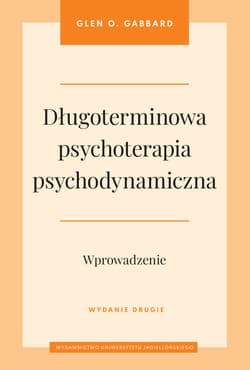 Długoterminowa psychoterapia psychodynamiczna. Wprowadzenie wyd. 2 - Gabbard Glen O.