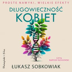 Długowieczność kobiet - audiobook - Sobkowiak Łukasz