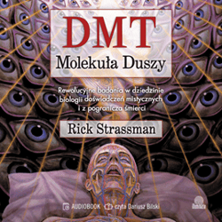 DMT molekuła duszy - audiobook - Rick Strassman