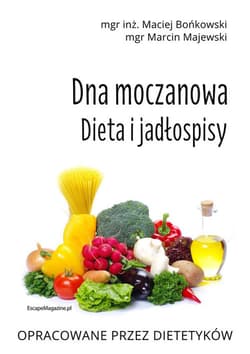 Dna moczanowa Dieta i jadłospisy Dieta i jadłospisy - Bońkowski Maciej, Majewski Marcin
