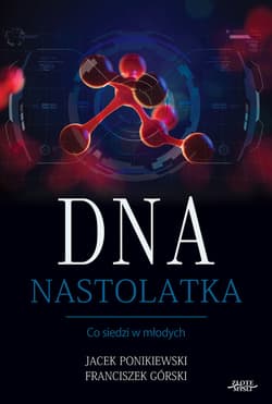 DNA Nastolatka - ebook - Jacek Ponikiewski, Franciszek Górski