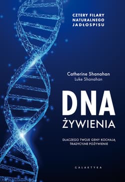 DNA żywienia - ebook - Catherine Shanahan, Shanahan Luke