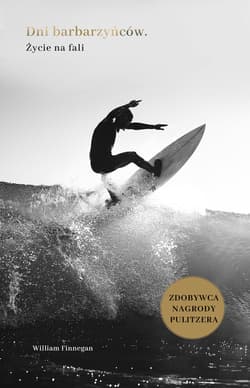 Dni barbarzyńców. Życie na fali - ebook - William Finnegan