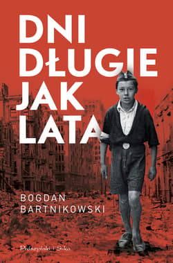 Dni długie jak lata - ebook - Bogdan Bartnikowski