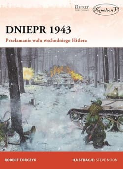 Dniepr 1943 Przełamanie wału wschodniego Hitlera - Forczyk Robert