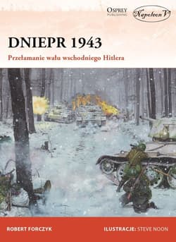 Dniepr 1943 Przełamanie wału wschodniego Hitlera - Forczyk Robert
