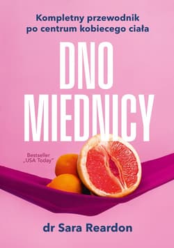 Dno miednicy. Kompletny przewodnik po centrum kobiecego ciała - ebook - Sara Reardon