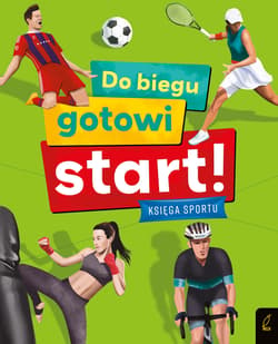 Do biegu gotowi start! Księga sportu - Joanna Wiśniowska