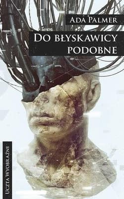 Do błyskawicy podobne 1 Cyklu Terra Ignota - Ada Palmer