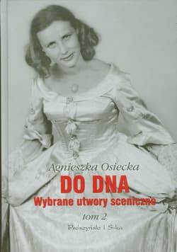 Do dna Wybrane utwory sceniczne Tom 2 - Agnieszka Osiecka