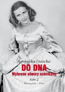 Do dna Wybrane utwory sceniczne Tom 2 - Agnieszka Osiecka