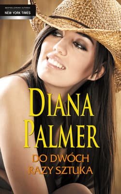 Do dwóch razy sztuka - Diana Palmer