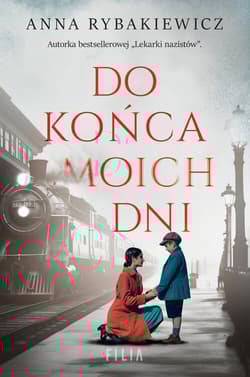 Do końca moich dni - Anna  Rybakiewicz
