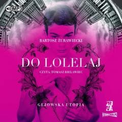Do Lolelaj. Gejowska utopia audiobook - Bartosz Żurawiecki