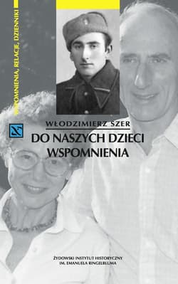Do naszych dzieci Wspomnienia - Włodzimierz Szer