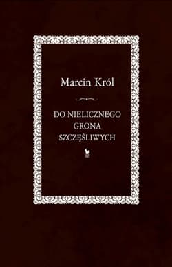 Do nielicznego grona szczęśliwych - ebook - Marcin Król