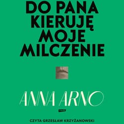 Do Pana kieruję moje milczenie - audiobook - Anna Arno
