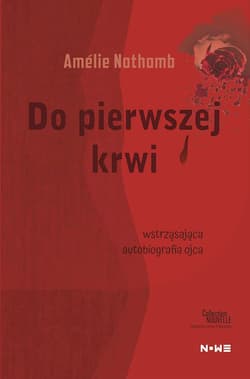 Do pierwszej krwi Collection Nouvelle - Amelie Nothomb