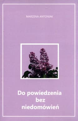 Do powiedzenia bez niedomówień - Marzena Antoniak