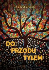 Do przodu tyłem - Andrzej Zielski