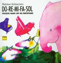 Do-re-mi-fa-sol. Początki nauki gry na fortepianie - Markiewiczówna Władysława