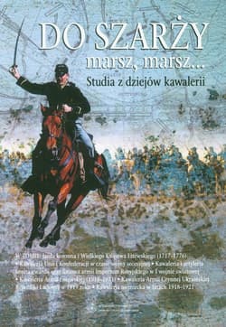 Do szarży marsz, marsz Studia z dziejów kawalerii t.1