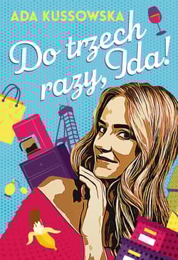 Do trzech razy, Ida!. O, Ida! Tom 3 - Ada Kussowska
